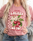 I'm the Cherry on Top Graphic Tee