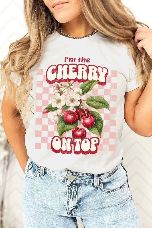 I'm the Cherry on Top Graphic Tee