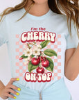 I'm the Cherry on Top Graphic Tee