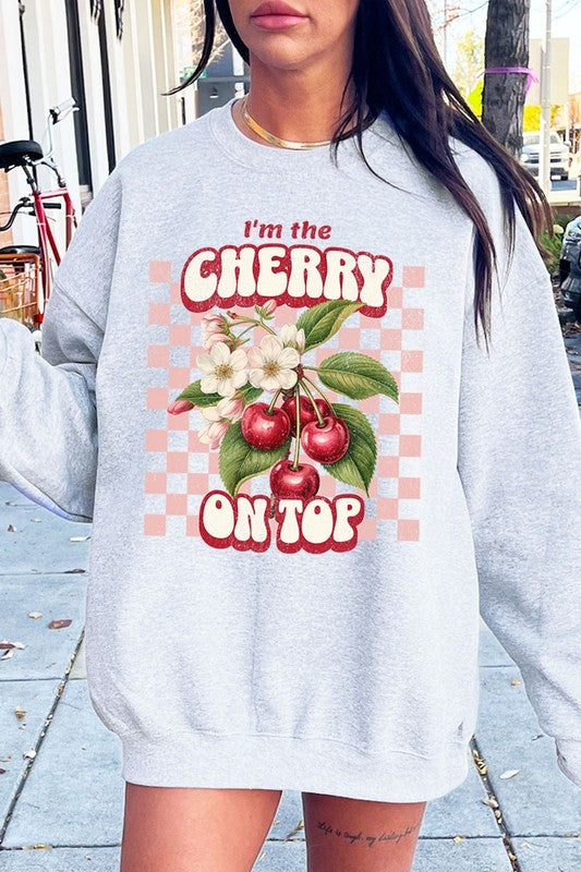 I'm the Cherry on Top Graphic Fleece Sweatshirts