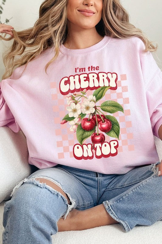 I'm the Cherry on Top Graphic Fleece Sweatshirts