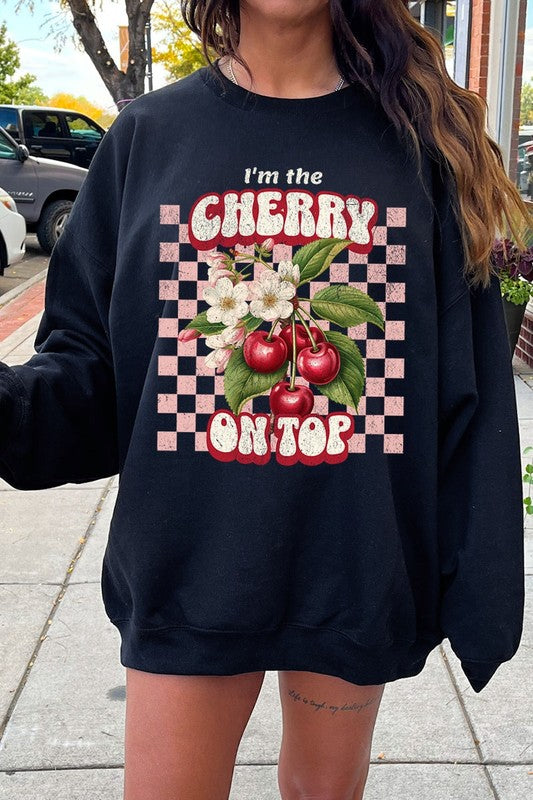 I'm the Cherry on Top Graphic Fleece Sweatshirts